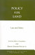 Policy for land : law and ethics /