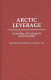 Arctic leverage : Canadian sovereignty and security /