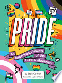 Pride : an inspirational history of the LGBTQ+ movement /