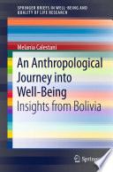 An anthropological journey into well-being : insights from Bolivia /