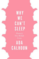 Why we can't sleep : women's new midlife crisis /