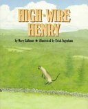 High-wire Henry /