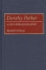 Dorothy Parker : a bio-bibliography /