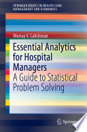 Essential Analytics for Hospital Managers : A Guide to Statistical Problem Solving /