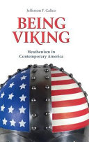 Being Viking : heathenism in contemporary America /