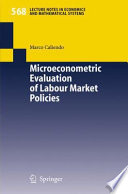 Microeconometric evaluation of labour market policies /