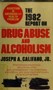 The 1982 report on drug abuse and alcoholism /