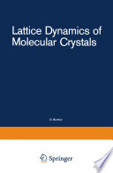 Lattice Dynamics of Molecular Crystals /