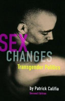 Sex changes : the politics of transgenderism /