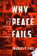 Why peace fails : the causes and prevention of civil war recurrence /