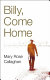 Billy, come home /