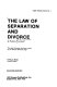 The law of separation and divorce /