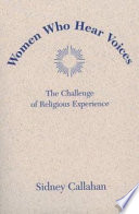Women who hear voices : the challenge of religious experience /