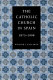 The Catholic Church in Spain, 1875-1998 /