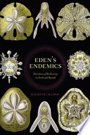 Eden's endemics : narratives of biodiversity on Earth and beyond /
