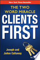 Clients first : the two word miracle /