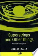Superstrings and other things : a guide to physics /