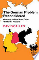 The German problem reconsidered : Germany and the world order, 1870 to the present /