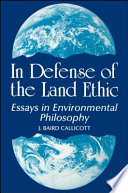 In defense of the land ethic : essays in environmental philosophy /