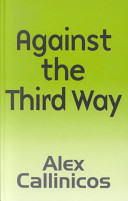 Against the third way : an anti-capitalist critique /