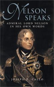 Nelson speaks : Admiral Lord Nelson in his own words /