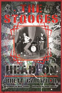 The Stooges : head on : a journey through the Michigan underground /