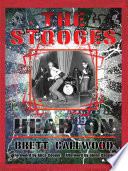 The Stooges : head on : a journey through the Michigan underground /