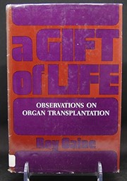 A gift of life ; observations on organ transplantation /