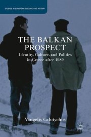 The Balkan prospect : identity, culture, and politics in Greece after 1989 /