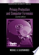 Privacy protection and computer forensics /