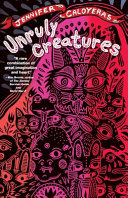 Unruly creatures : short stories /