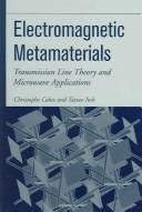 Electromagnetic metamaterials : transmission line theory and microwave applications : the engineering approach /
