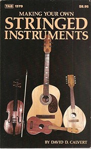 Making your own stringed instruments /