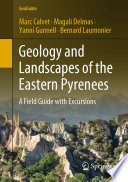 Geology and Landscapes of the Eastern Pyrenees : A Field Guide with Excursions /