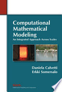 Computational mathematical modeling : an integrated approach across scales /