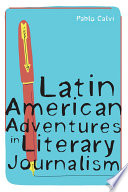 Latin American adventures in literary journalism /