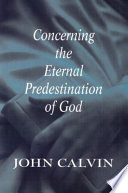 Concerning the eternal predestination of God /