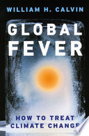 Global fever : how to treat climate change /