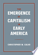 The emergence of capitalism in early America /