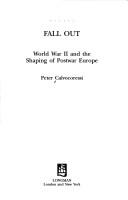 Fall out : World War II and the shaping of postwar Europe /