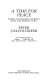 A time for peace : pacifism, internationalism, and protest forces in the reduction of war /