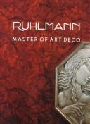 Ruhlmann, master of Art Deco /