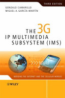 The 3G IP multimedia subsystem (IMS) : merging the Internet and the cellular worlds /