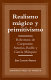 Realismo mágico y primitivismo : relecturas de Carpentier, Asturias, Rulfo y García Márquez /