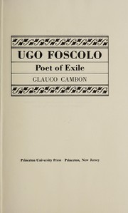 Ugo Foscolo, poet of exile /