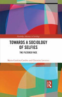 Towards a sociology of selfies : the filtered face /