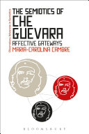 The semiotics of Che Guevara : affective gateways /