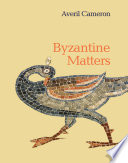 Byzantine matters /