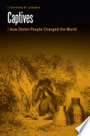 Captives : how stolen people changed the world /