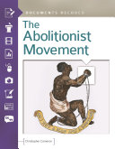 The Abolitionist movement : documents decoded /